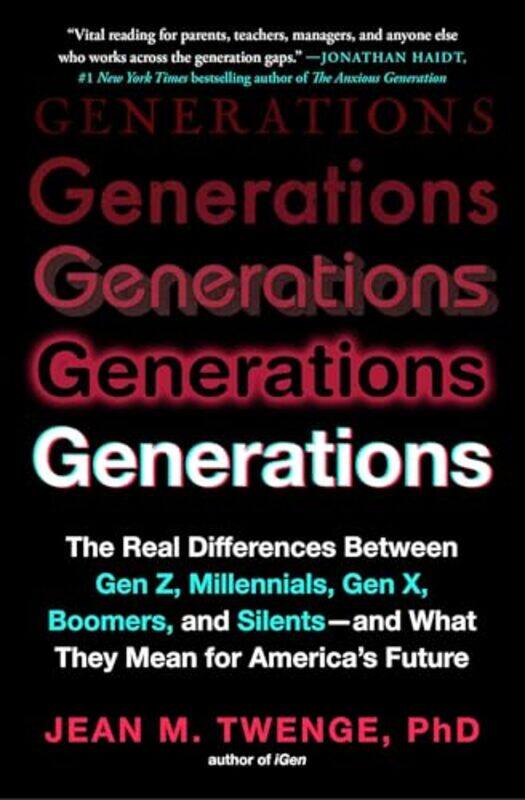 

Generations The Real Differences Between Gen Z Millennials Gen X Boomers And Silentsand What by Twenge, Jean M, Phd - Paperback