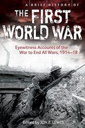 A Brief History of the First World War by Jon E Lewis-Paperback