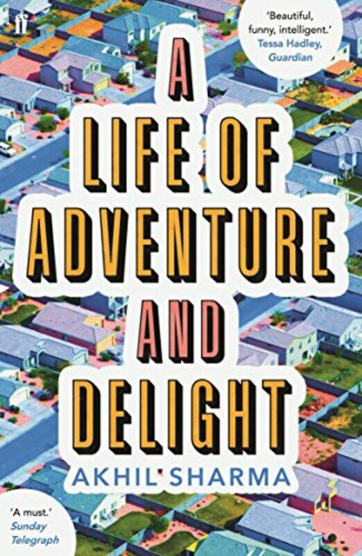 

A Life of Adventure and Delight by Akhil Sharma-Paperback