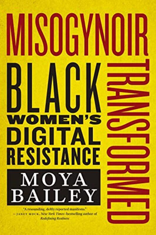 

Misogynoir Transformed by Moya Bailey-Hardcover