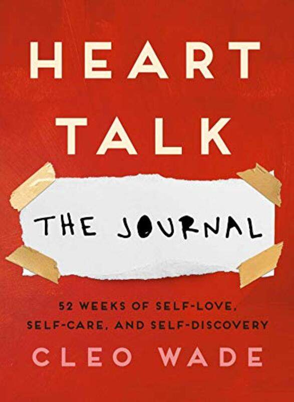 

Heart Talk: The Journal: 52 Weeks of Self-Love, Self-Care, and Self-Discovery , Paperback by Wade, Cleo