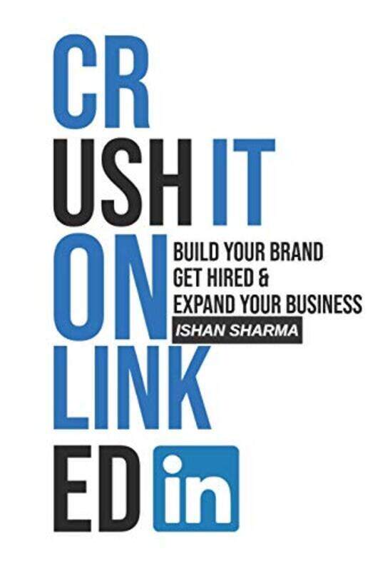 

Crush It On Linkedin Build Your Brand Get Hired & Expand Your Business by G Visthruth - Sharma Ishan Paperback