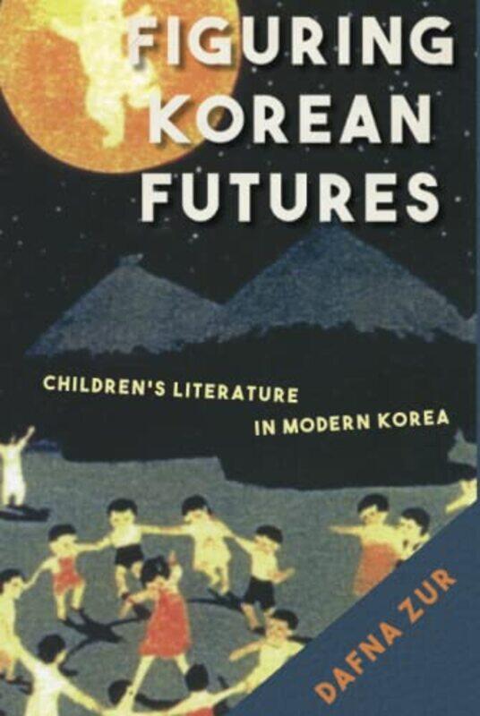 

Figuring Korean Futures by Dafna Zur-Hardcover