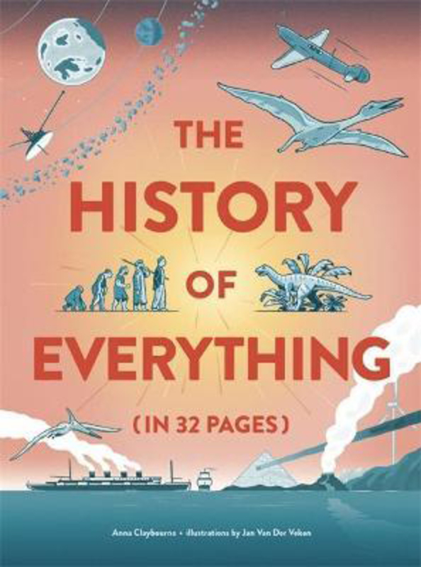 The History of Everything in 32 Pages, Hardcover Book, By: Anna Claybourne