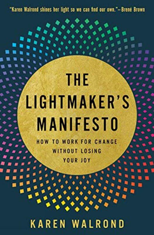 

The Lightmakers Manifesto by Karen Walrond-Hardcover