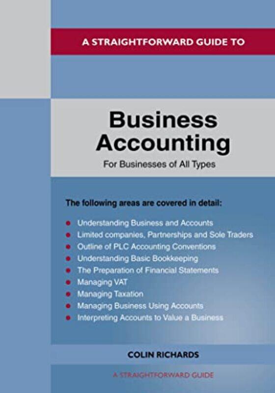 

A Straightforward Guide to Business Accounting for Businesses of All Types by Colin Richards-Paperback