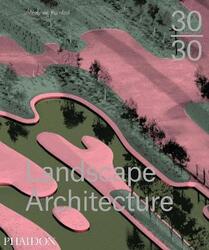 30:30 Landscape Architecture.Hardcover,By :Kombol, Meaghan