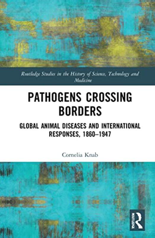 

Pathogens Crossing Borders by Cornelia Knab-Hardcover