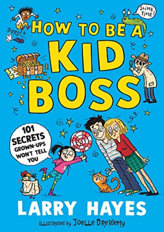 

How to be a Kid Boss 101 Secrets Grownups Wont Tell You by Larry HayesJoelle Dreidemy-Paperback