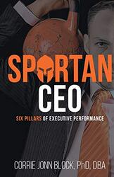 Spartan CEO: Six Pillars of Executive Performance , Paperback by Block, Corrie Jonn