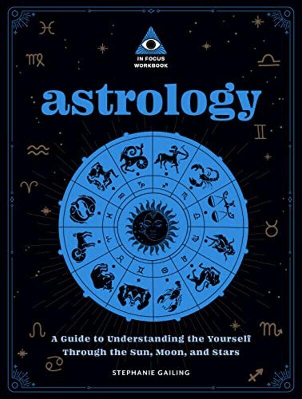 

Astrology An In Focus Workbook by Stephanie Gailing-Paperback