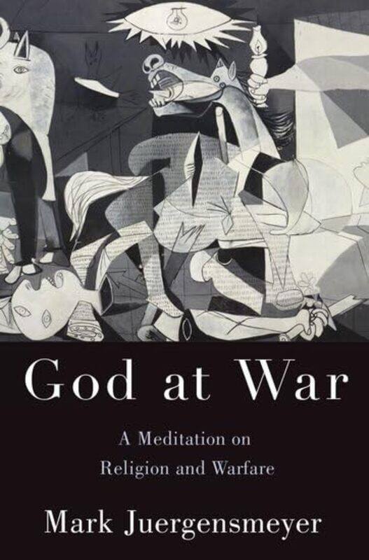 

God at War by Mark Distinguished Professor of Sociology and Global Studies, Distinguished Professor of Sociology and Global Studies, University of Cal