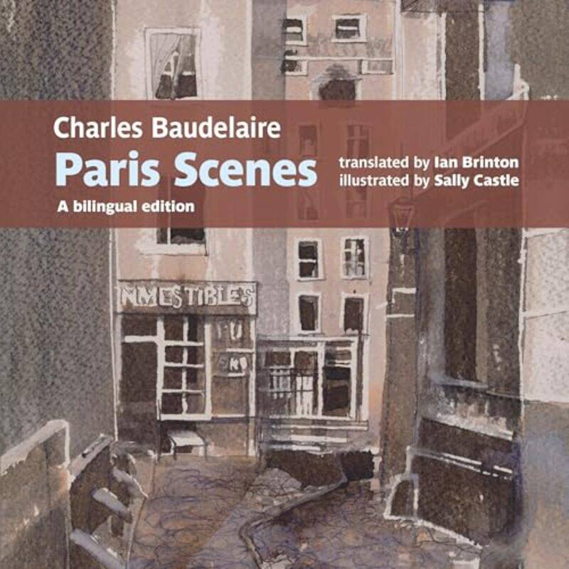

Charles Baudelaire Paris Scenes by Charles BaudelaireSally CastleIan Brinton-Paperback