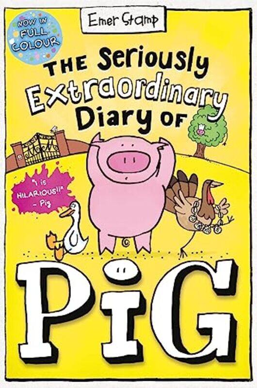 

The Seriously Extraordinary Diary of Pig Colour Edition by Emer Stamp-Paperback