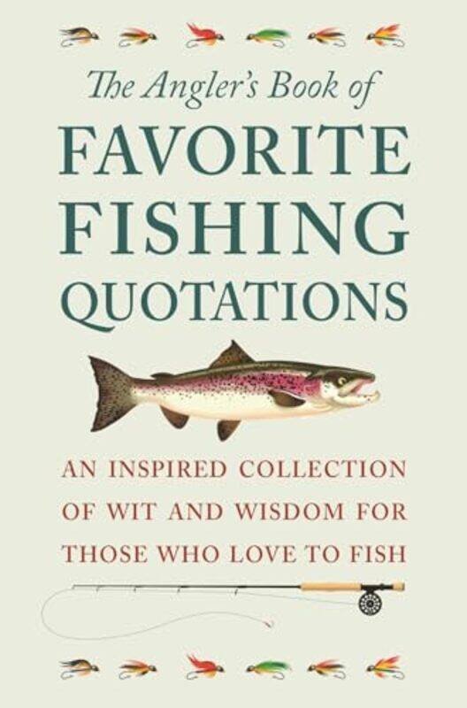 

The Anglers Book of Favorite Fishing Quotations by Lori Beckett-Hardcover