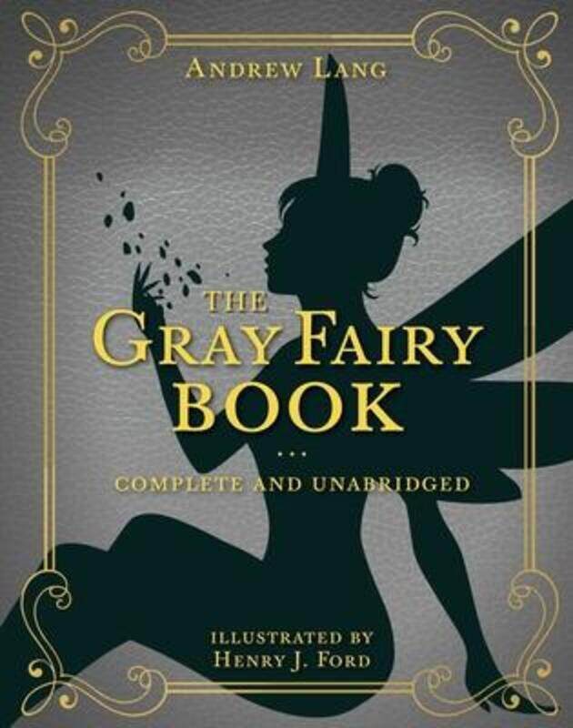 

The Gray Fairy Book: Complete and Unabridged,Hardcover,ByLang, Andrew - Ford, Henry J