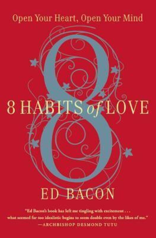 8 Habits of Love: Open Your Heart, Open Your Mind.paperback,By :Reverend Ed Bacon