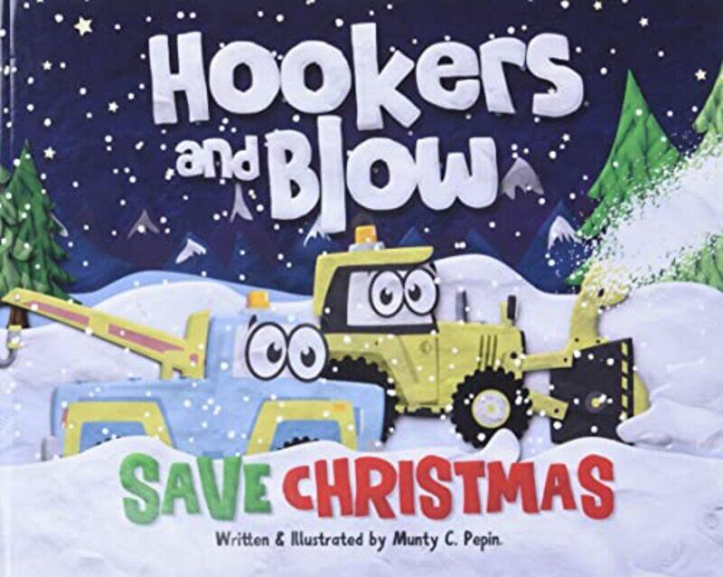 

Hookers and Blow Save Christmas by Munty C Pepin-Hardcover