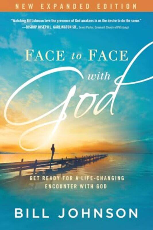 

Face To Face With God by Bill Johnson-Paperback