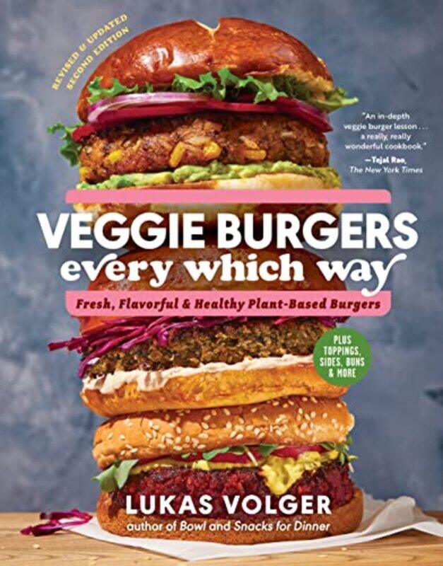 

Veggie Burgers Every Which Way 2Nd Edn by Lukas Volger-Hardcover