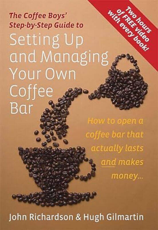 

Setting Up and Managing Your Own Coffee Bar by John RichardsonHugh Gilmartin-Paperback