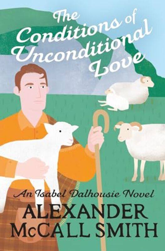 

The Conditions of Unconditional Love by Alexander McCall Smith-Hardcover