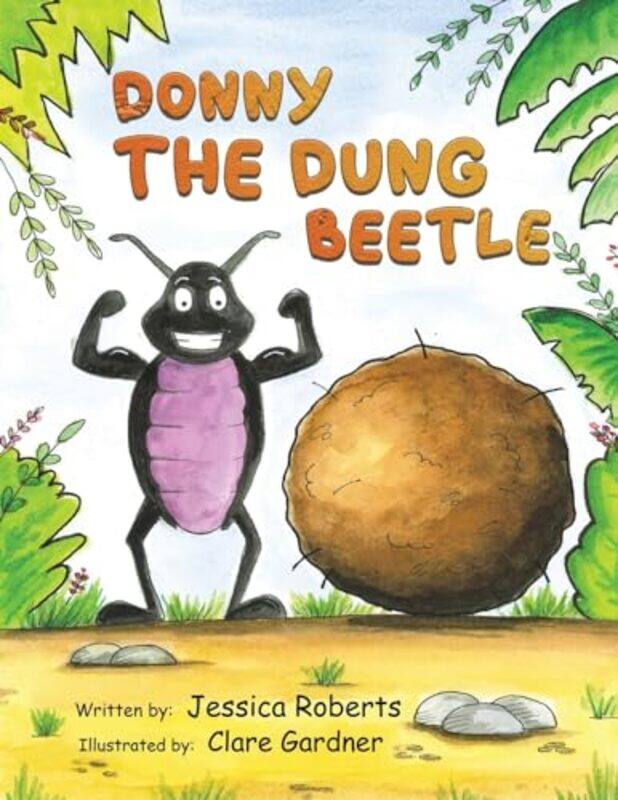 

Donny the Dung Beetle by Jessica Roberts-Paperback