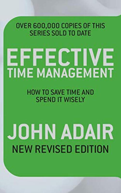 

Effective Time Management Revised edition by John Adair-Paperback