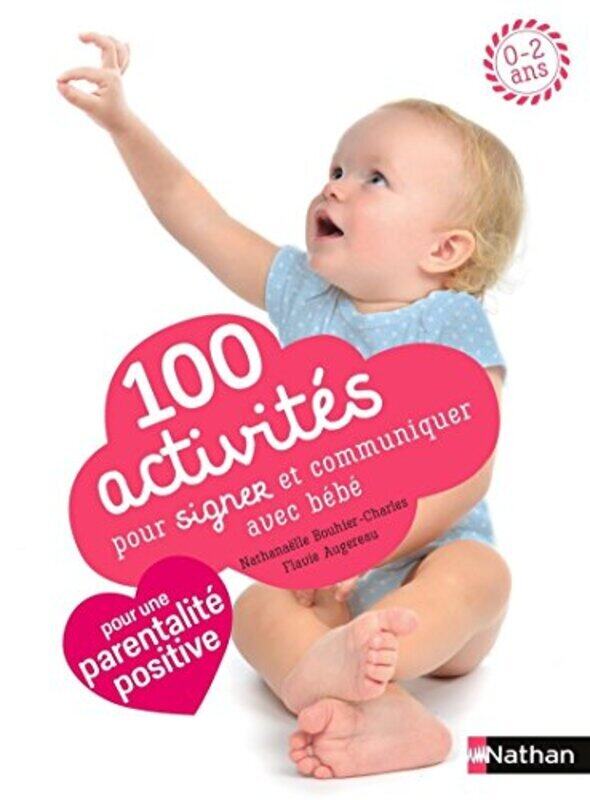 

100 activit s pour communiquer et signer avec b b,Paperback by Collectif