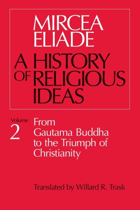 

History Of Religious Ideas Volume 2 by Mircea EliadeWillard R Trask-Paperback