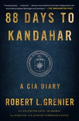 88 Days To Kandahar by Robert L Grenier Paperback