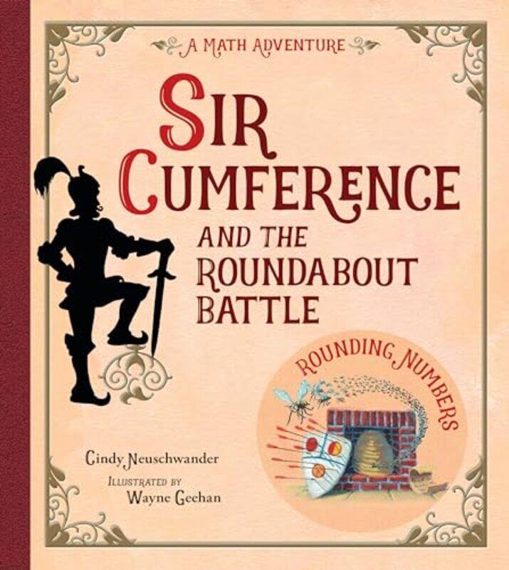 

Sir Cumference and the Roundabout Battle by Cindy NeuschwanderWayne Geehan-Paperback