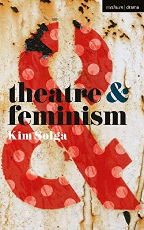 

Theatre and Feminism by Sangjin Ko-Paperback