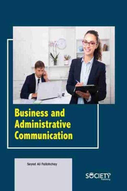 

Business And Administrative Communication by Seyed Ali Fallahchay-Hardcover