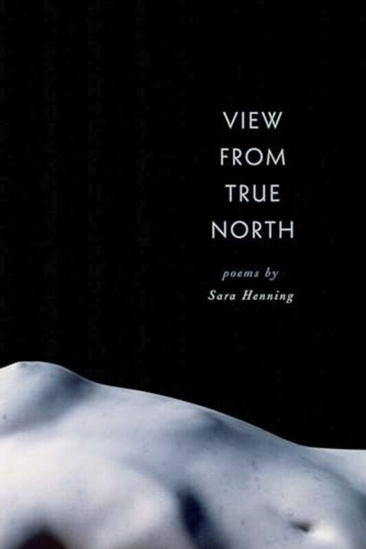 

View from True North by Sara Henning-Paperback