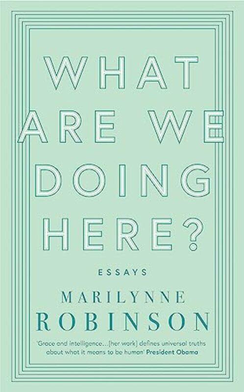 

What are We Doing Here by Marilynne Robinson-Paperback