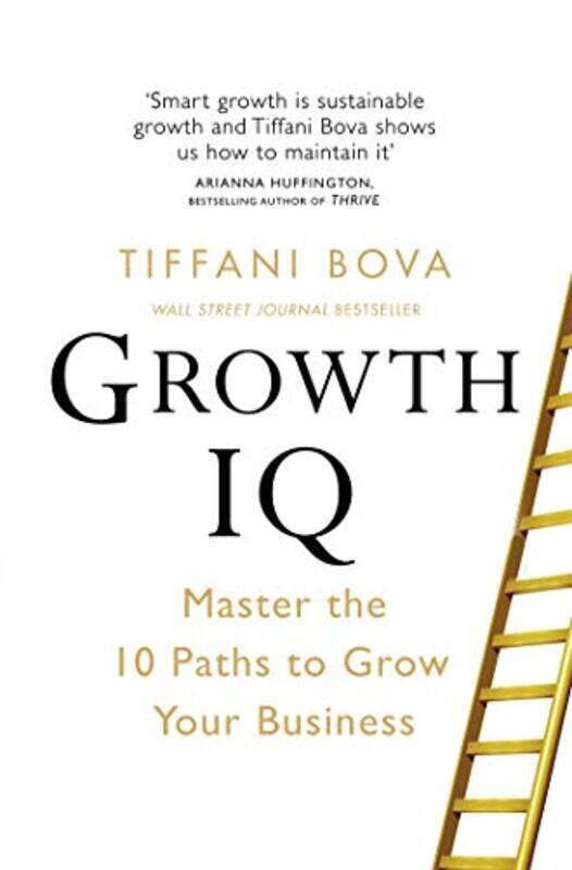 

Growth Iq Master The 10 Paths To Grow Your Business By Bova Tiffani Paperback