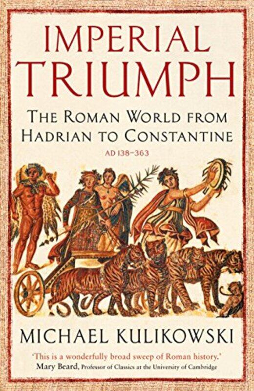 

Imperial Triumph by Professor Michael Kulikowski-Paperback