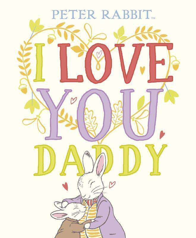 

Peter Rabbit I Love You Daddy, Hardcover Book, By: Beatrix Potter