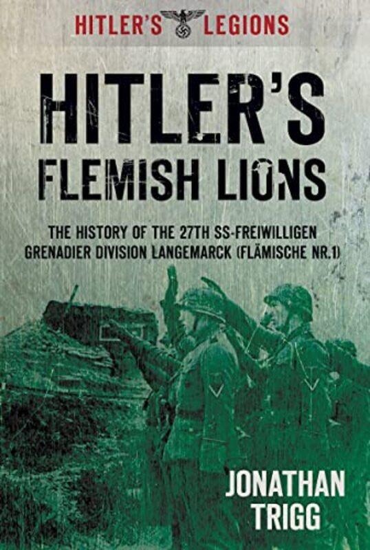 

Hitlers Flemish Lions by Jonathan Trigg-Paperback