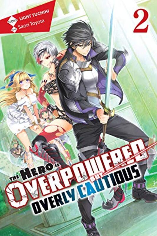 The Hero Is Overpowered but Overly Cautious Vol 2 light novel by Light Tuchihi-Paperback