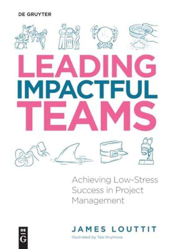 

Leading Impactful Teams by James Louttit -Paperback