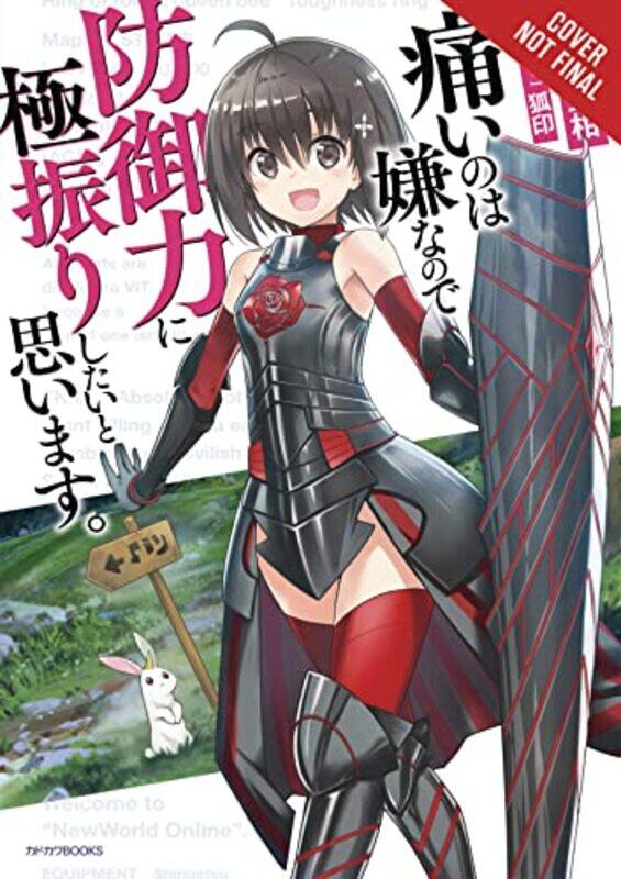 

Bofuri I Dont Want to Get Hurt so Ill Max Out My Defense Vol 1 light novel by Jirou Oimoto-Paperback