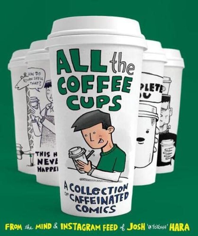 All The Coffee Cups,Hardcover by Josh Hara
