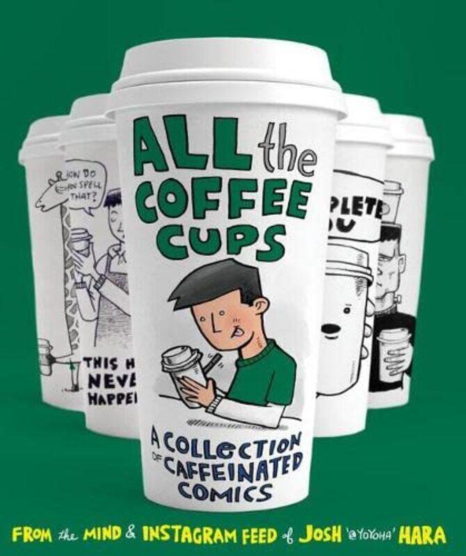 

All The Coffee Cups,Hardcover by Josh Hara