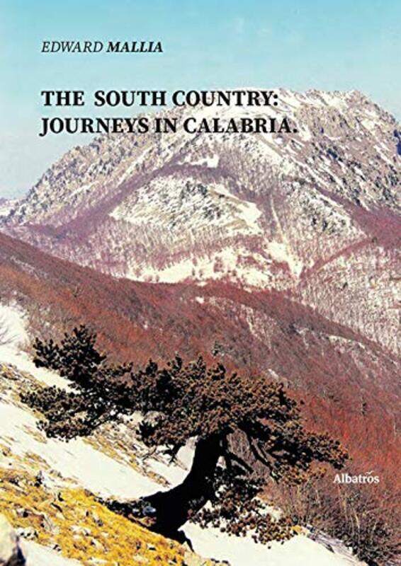 

THE SOUTH COUNTRY JOURNEYS IN CALABRIA by Edward MalliaGruppo Albatros-Paperback