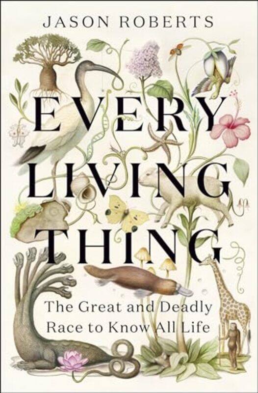 

Every Living Thing by Jason Roberts-Hardcover