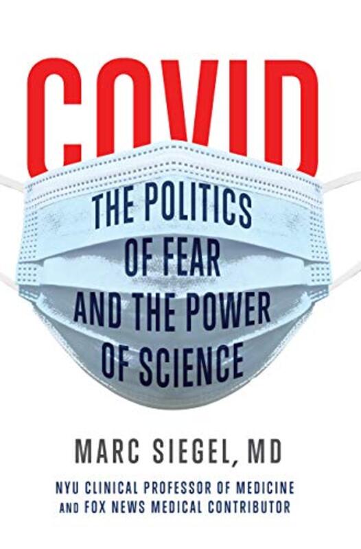 Covid: The Politics Of Fear And The Power Of Science By Siegel, Marc Paperback