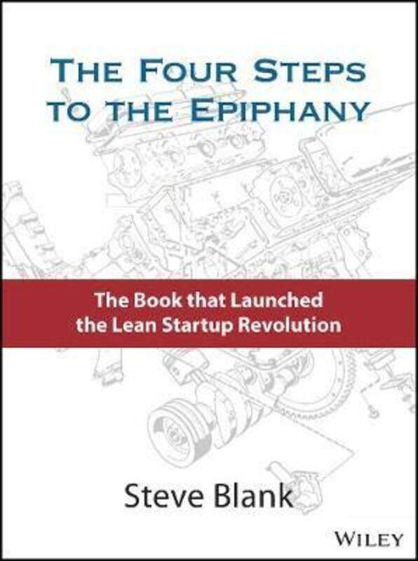 

The Four Steps to the Epiphany: Successful Strategies for Products that Win.Hardcover,By :Blank, Steve