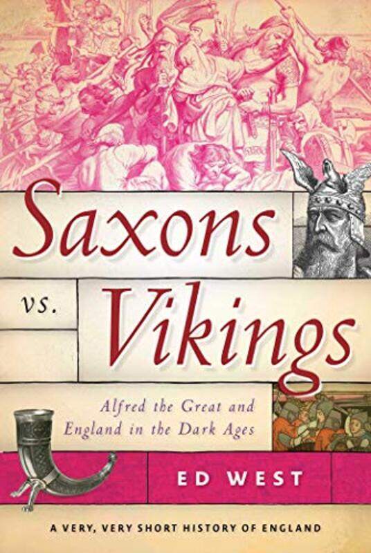 

Saxons vs Vikings by Ed West-Paperback